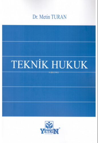 Teknik Hukuk | Metin Turan | Yetkin Yayınları