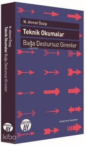 Teknik Okumalar; Bağa Destursuz Girenler | N. Ahmet Özalp | Büyüyen Ay