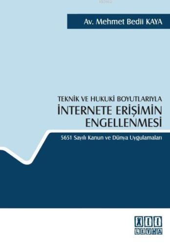 Teknik ve Hukuki Boyutlarıyla| İnternete Erişimin Engellenmesi; 5651 S