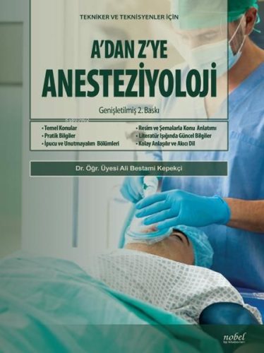 Tekniker Ve Teknisyenler İçin A'dan Z'ye Anesteziyoloji | Ali Bestami 