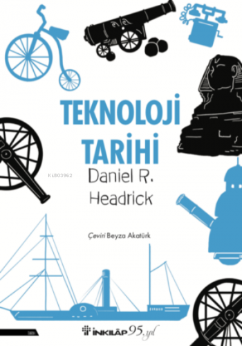 Teknoloji Tarihi | Daniel R. Headrick | İnkılâp Kitabevi