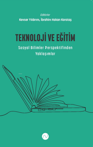 Teknoloji ve Eğitim Sosyal Bilimler Perspektifinden Yaklaşımlar | İbra