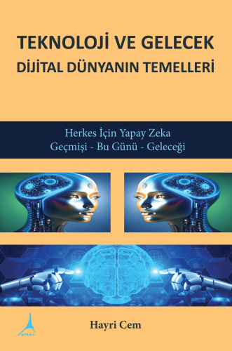 Teknoloji ve Gelecek Dijital Dünyanın Temelleri;Herkes İçin Yapay Zeka