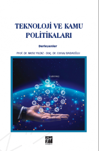 Teknoloji ve Kamu Politikaları | Mete Yıldız | Gazi Kitabevi