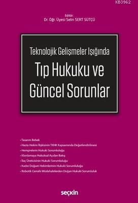 Teknolojik Gelişmeler Işığında Tıp Hukuku ve Güncel Sorunlar | Selin S