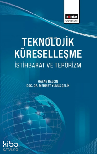 Teknolojik Küreselleşme, İstihbarat ve Terörizm | Hasan Balçın | Eğiti