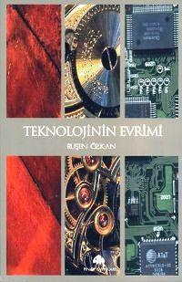 Teknolojinin Evrimi | Ruşen Özkan | Pınar Yayınları