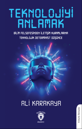 Teknolojiyi Anlamak | Ali Karakaya | Dorlion Yayınevi