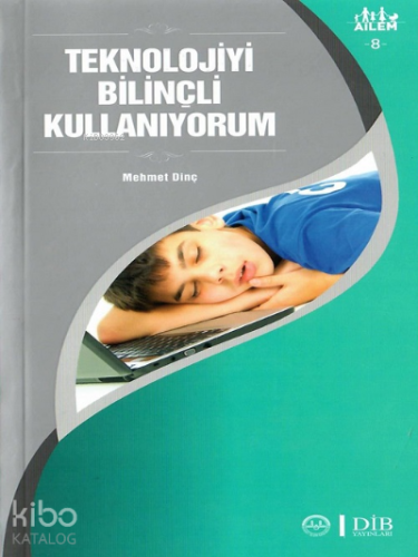 Teknolojiyi Bilinçli Kullanıyorum ;Ailem 8 | Mehmet Dinç | Diyanet İşl