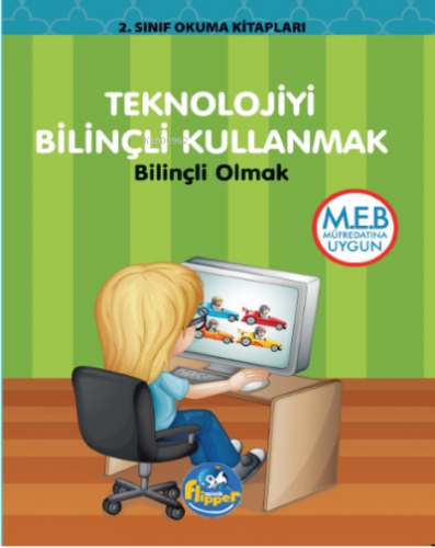 Teknolojiyi Bilinçli Kullanmak | Derya Erdoğmuş | Flipper Yayınları