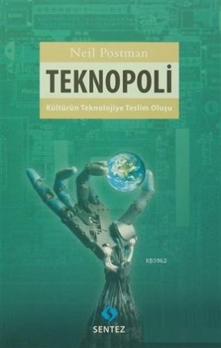 Teknopoli; Kültürün Teknolojiye Teslim Oluşu | Neil Postman | Sentez Y