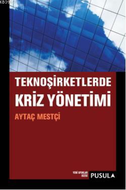 TeknoŞirketlerde Kriz Yönetimi | Aytaç Mestçi | Pusula Yayıncılık