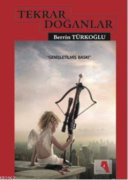 Tekrar Doğanlar | Berrin Türkoğlu | Astral Yayıncılık