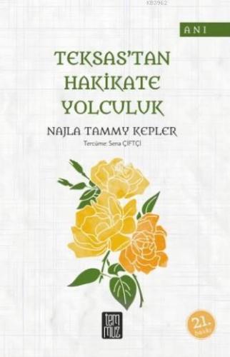 Teksas'tan Hakikate Yolculuk | Najla Tammy Kepler | Temmuz Kitap