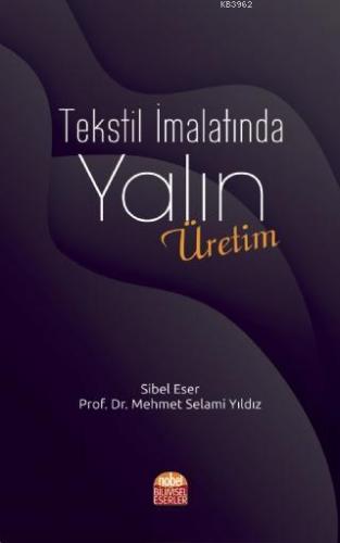 Tekstil İmalatında Yalın Üretim | Sibel Eser | Nobel Bilimsel Eserler