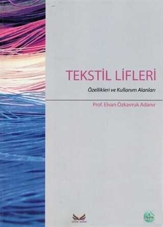 Tekstil Lifleri;Özellikleri ve Kullanım Alanları | Elvan Özkavruk Adan