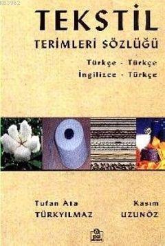 Tekstil Terimleri Sözlüğü | Tufan Ata Türkyılmaz | Ezgi Kitabevi