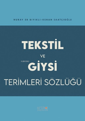 Tekstil ve Giysi Terimleri Sözlüğü | Kenan Saatçioğlu | Artikel Yayınc