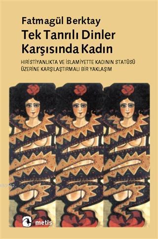 Tektanrılı Dinler Karşısında Kadın; Hıristiyanlık'ta ve İslamiyet'te K