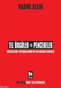 Tel Örgüler ve Pencereler | Naomi Klein | Bilgi Yayınevi