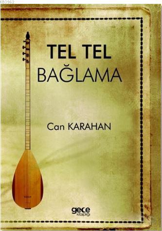 Tel Tel Bağlama | Can Karahan | Gece Kitaplığı Yayınları