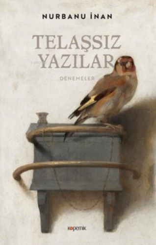 Telaşsız Yazılar ;Denemeler | Nurbanu İnan | Kopernik Kitap