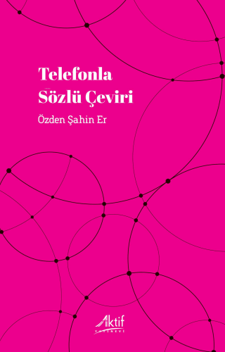 Telefonla Sözlü Çeviri | Özden Şahin Er | Aktif Yayınevi