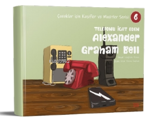 Telefonu İcat Eden Alexander Graham Bell | Nagihan Yılmaz | Kırmızı Ad