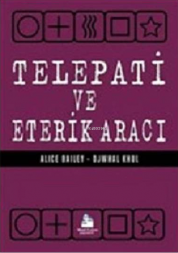 Telepati Ve Eterik Aracı | Alice Bailey | Mavi Kalem Yayınları