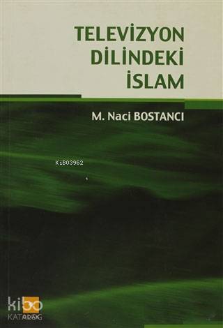 Televizyon Dilindeki İslam | M. Naci Bostancı | Odak Yayınevi