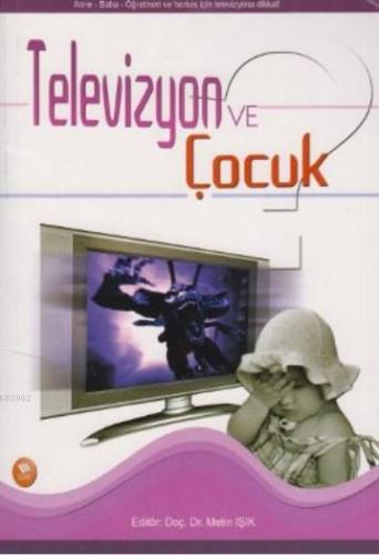 Televizyon ve Çocuk | Metin Işık | Eğitim Yayınevi