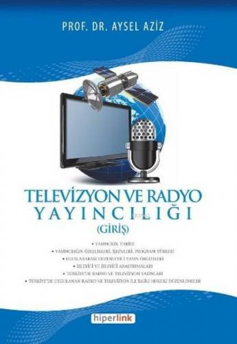 Televizyon ve Radyo Yayıncılığı (Giriş) | Aysel Aziz | Hiper Yayınları