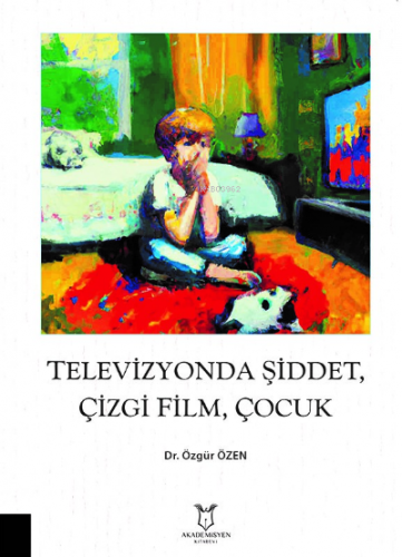 Televizyonda Şiddet, Çizgi Film, Çocuk | Özgür Özen | Akademisyen Kita