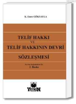 Telif Hakkı Ve Telif Hakkının Devri Sözleşmesi | K. Emre Gökyayla | Ye