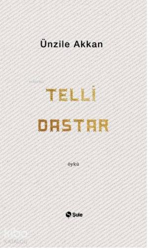 Telli Dastar | Ünzile Akkan | Şule Yayınları