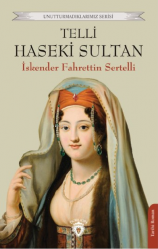 Telli Haseki Sultan | İskender Fahrettin Sertelli | Dorlion Yayınevi