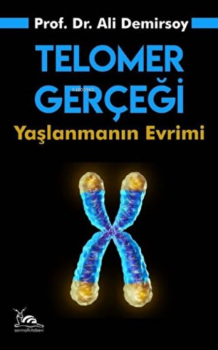 Telomer Gerçeği Yaşlanmanın Evrimi | Ali Demirsoy | Sarmal Kitabevi