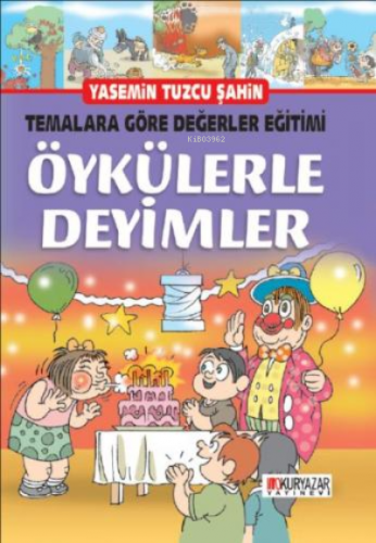 Temalara Göre Değerler Eğitimi - Öykülerle Deyimler | Yasemin Tuzcu Şa