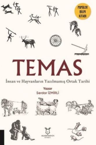 Temas - İnsan ve Hayvanların Yazılmamış Ortak Tarihi | Serdar İzmirli 