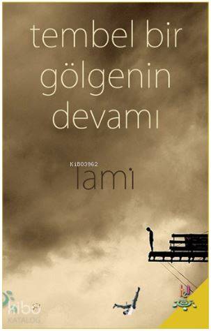 Tembel Bir Gölgenin Devamı | Lami | h2o kitap