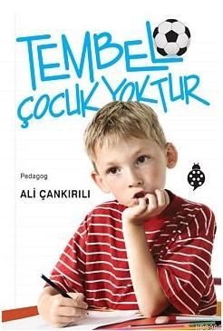 Tembel Çocuk Yoktur | Ali Çankırılı | Uğurböceği Yayınları