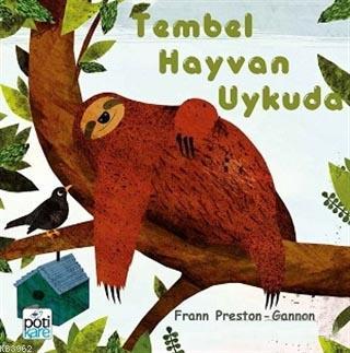 Tembel Hayvan Uykuda | Frann Preston-Gannon | Pötikare Yayınları