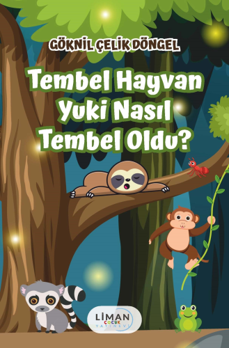 Tembel Hayvan Yuki Nasıl Tembel Oldu? | Göknil Çelik Döngel | Liman Ço