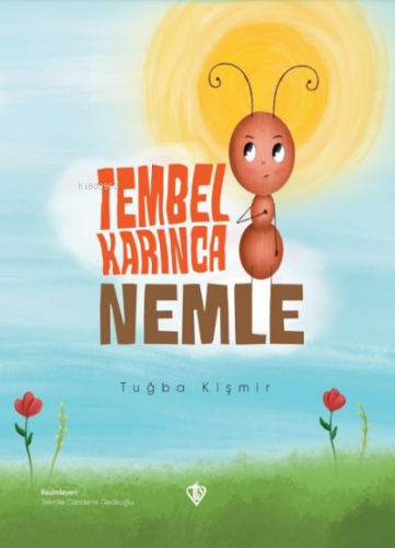 Tembel Karınca Nemle | Tuğba Kişmir | Türkiye Diyanet Vakfı Yayınları