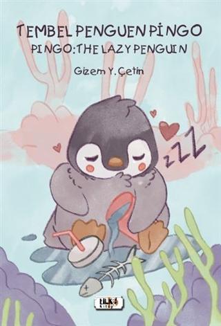 Tembel Penguen Pingo | Gizem Y. Çetin | Tilki Kitap