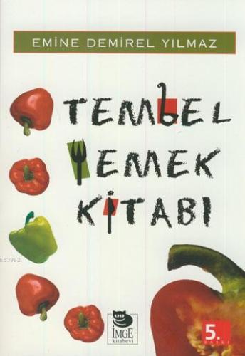 Tembel Yemek Kitabı | Emine Demirel Yılmaz | İmge Kitabevi Yayınları