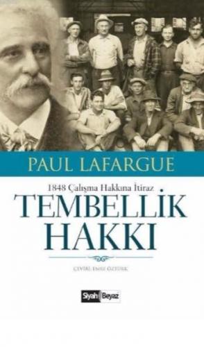 Tembellik Hakkı; 1848 Çalışma Hakkına İtiraz | Paul Lafargue | Siyah B