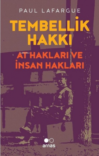 Tembellik Hakkı: At Hakları ve İnsan Hakları | Paul Lafargue | Arnas