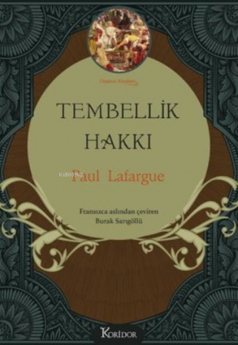 Tembellik Hakkı - Bez Ciltli - Düşünce Klasikleri | Paul Lafargue | Ko