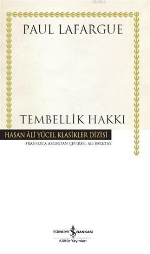 Tembellik Hakkı (Ciltli) | Paul Lafargue | Türkiye İş Bankası Kültür Y